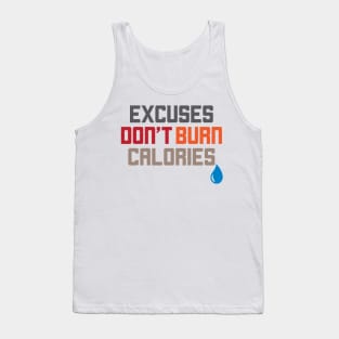 Excuses Don't Burn Calories Motivational Workout Tank Top